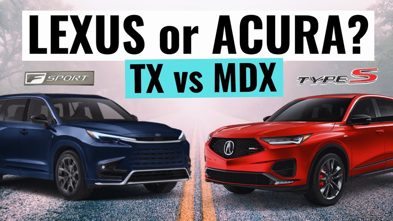 2024 Acura MDX VS Lexus TX Comparison Review Reliable Midsize Luxury